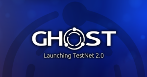 Read more about the article Launching GHOST TestNet 2.0 [~1 HR]