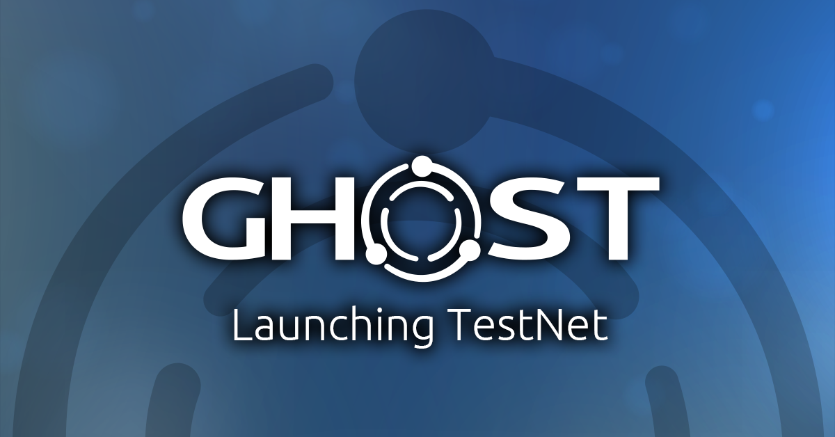 Read more about the article Launching GHOST TestNet 2.0 [~1 HR]