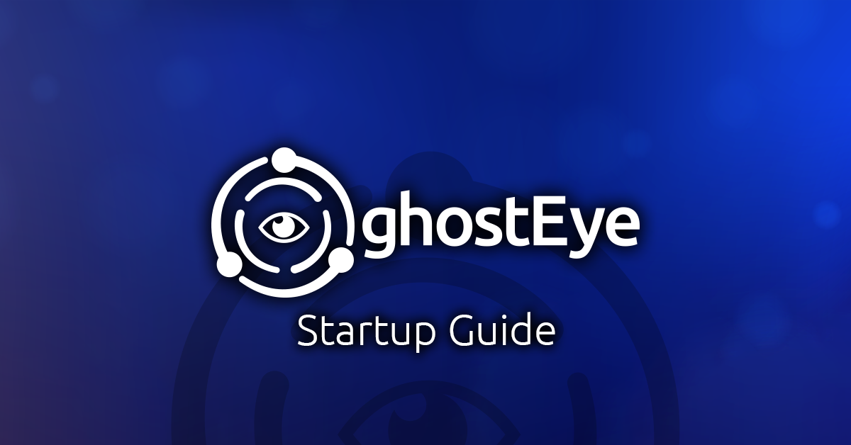 Read more about the article GHOST Eye Startup Guide [~30 Min]