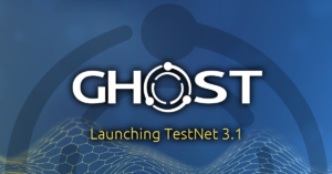 Read more about the article Launching GHOST TestNet 3.1 [~1 HR]