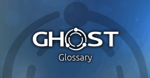 Read more about the article GHOST Glossary