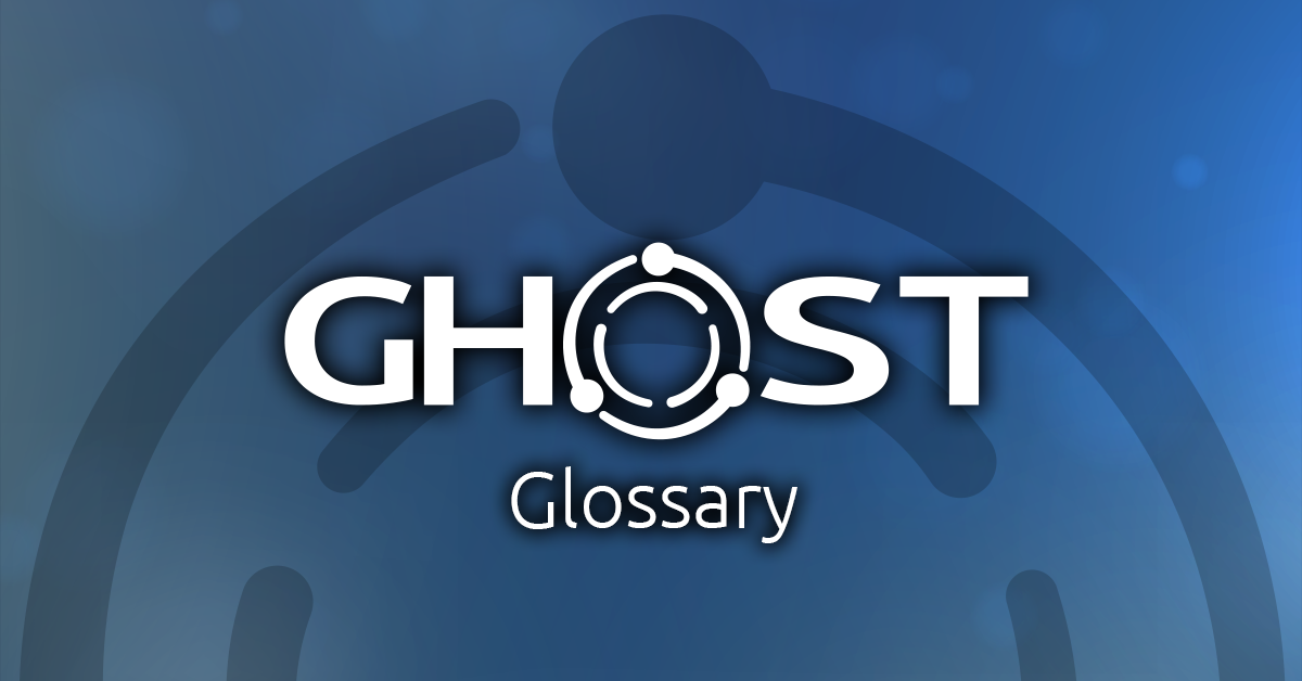Read more about the article GHOST Glossary
