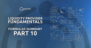 Read more about the article Liquidity Provider Fundamentals: Formulas Summary (Part 10)