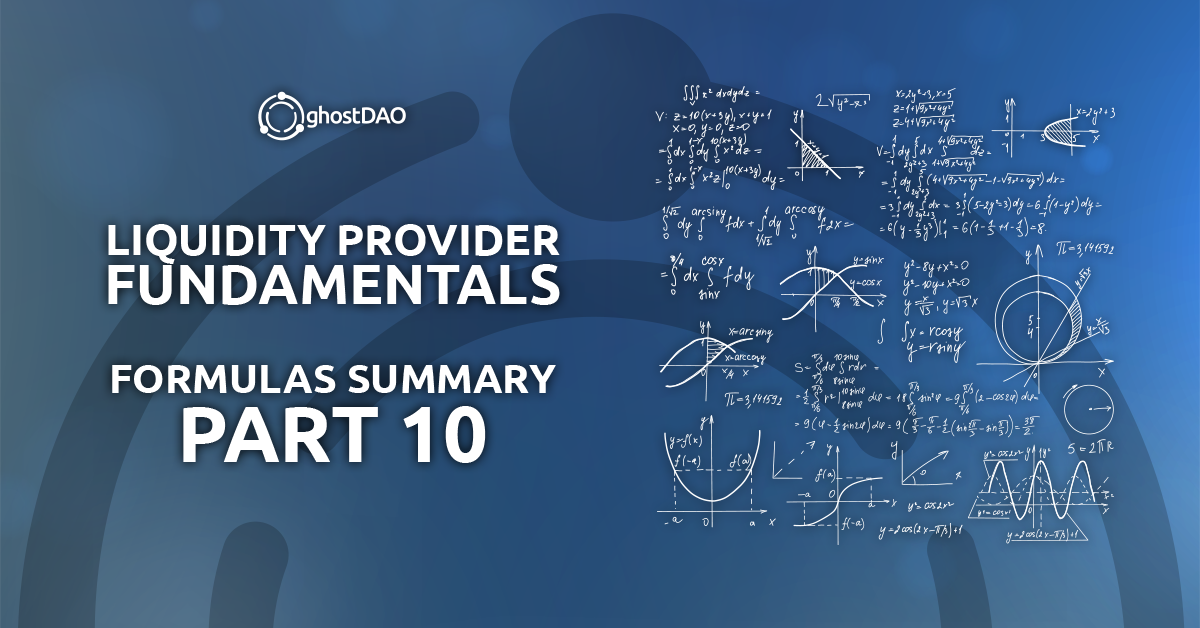 Read more about the article Liquidity Provider Fundamentals: Formulas Summary (Part 10)