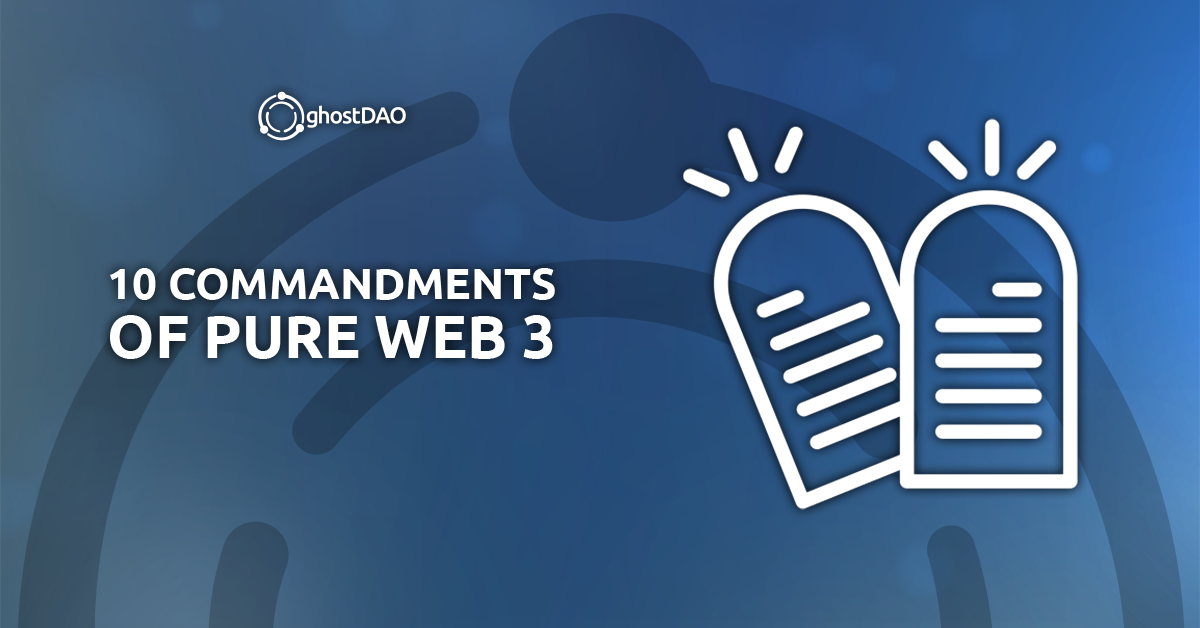 Read more about the article The 10 Commandments of Pure Web 3