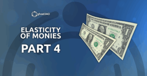 Read more about the article Elasticity of Monies (Part 4)