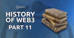 Read more about the article History of Web3 (Part 11)